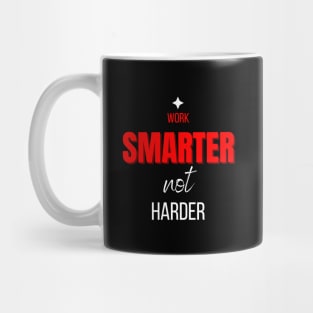 Work smarter not harder motivational design Mug